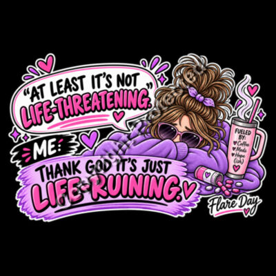 Just Life Ruining Tee Design