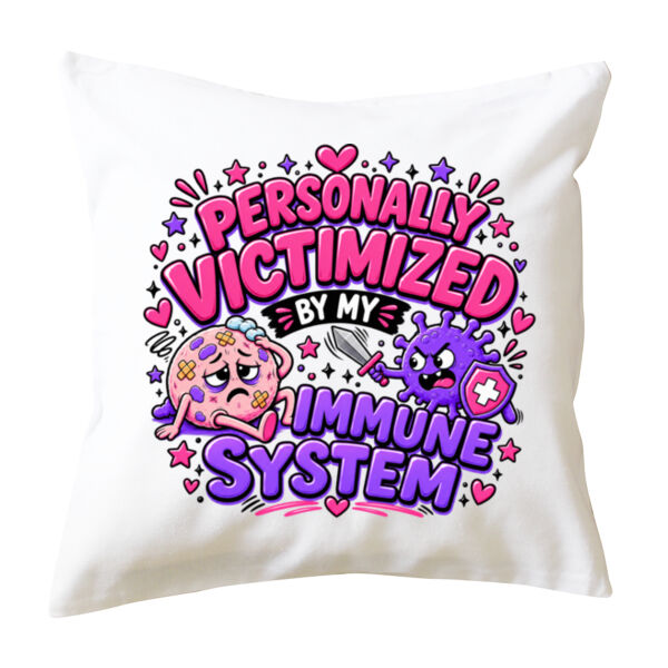 Personally Victimized By My Immune System Cushion Cover Thumbnail